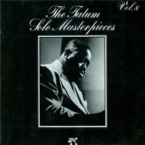 Art Tatum - The Tatum Solo Masterpieces, Vol. 8 FLAC