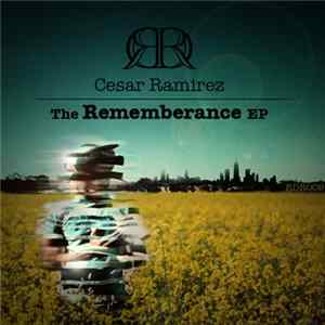 Cesar Ramirez - The Rememberance EP FLAC