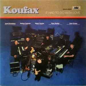 Koufax - It Had To Do With Love FLAC