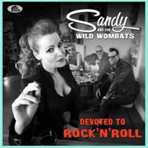 Sandy And The Wild Wombats - Devoted To Rock 'n' Roll FLAC