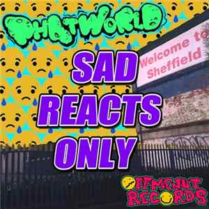Phatworld - Sad Reacts Only FLAC