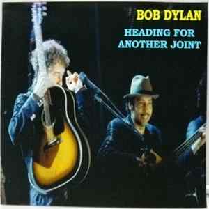 Bob Dylan - Heading For Another Joint FLAC