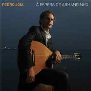 Pedro Jóia - À Espera De Armandinho FLAC