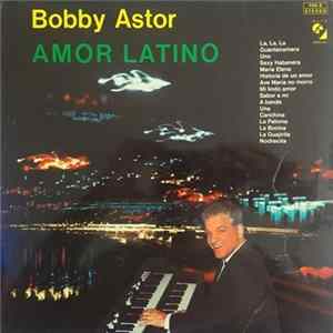 Bobby Astor - Amor Latino FLAC