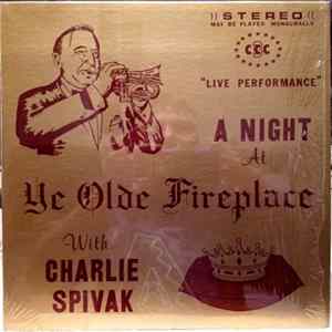 Charlie Spivak - A Night At Ye Olde Fireplace FLAC