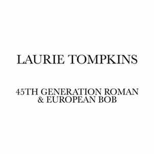 Laurie Tompkins - 45th Generation Roman & European Bob FLAC