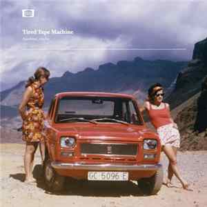 Tired Tape Machine - Sunshine, Maybe FLAC