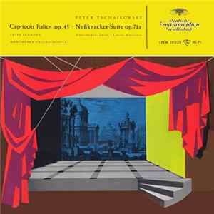 Peter Tschaikowsky, Fritz Lehmann, Münchener Philharmoniker - Capriccio Italien Op. 45 · Nußknacker-Suite Op.71a FLAC
