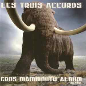 Les Trois Accords - Gros Mammouth Album Turbo FLAC