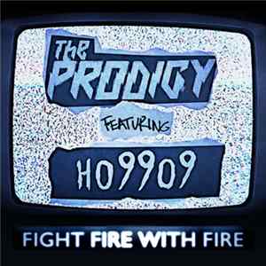 The Prodigy Feat. HO99O9 - Fight Fire With Fire FLAC