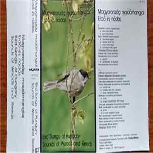Dr. Ország Mihály - Magyarország Madárhangjai - Erdő És Nádas / Bird Songs Of Hungary - Sounds Of Wood And Reeds FLAC