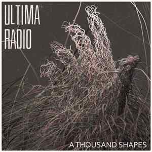 Ultima Radio - A Thousand Shapes FLAC