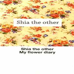 Shia The Other - My Flower Diary FLAC