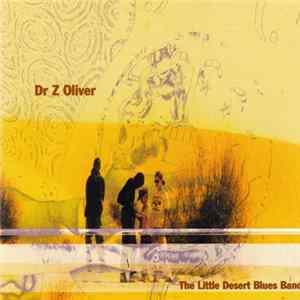Dr Z Oliver - The Little Desert Blues Band FLAC