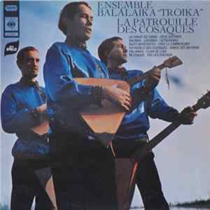L'Ensemble Balalaïka "Troïka" - La Patrouille Des Cosaques FLAC