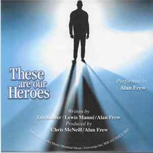 Alan Frew - These Are Our Heroes FLAC