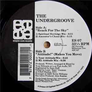 The Undergroove - Reach For The Sky / Attitude! (Makes You Move) FLAC