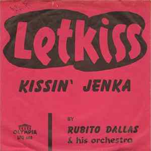 Rubito Dallas & His Orchestra - Kissin' Jenka / Letkiss FLAC