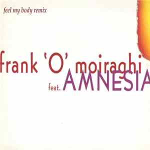 Frank 'O' Moiraghi Feat. Amnesia - Feel My Body Remix FLAC