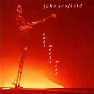 John Scofield - East Meets West FLAC