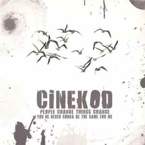 Cinekod - People Change Things Change You Are Never Gonna Be The Same For Me FLAC