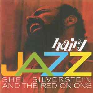 Shel Silverstein And The Red Onions - Hairy Jazz FLAC