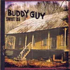 Buddy Guy - Sweet Tea FLAC