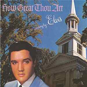 Elvis Presley - How Great Thou Art FLAC