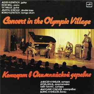 Alexei Kuznetsov, Igor Brill, Tiit Paulus, Anatoli Sobolev, Boris Kuznetsov - Concert In The Olympic Village FLAC
