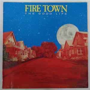 Fire Town - The Good Life FLAC