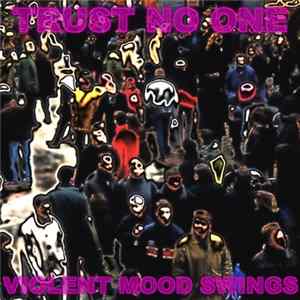 Trust No One - Violent Mood Swings FLAC