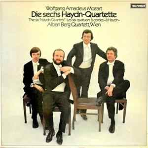 Alban Berg Quartett — Mozart - Die Sechs Haydn Quartette - The Six Haydn Quartets FLAC