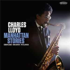 Charles Lloyd - Manhattan Stories FLAC