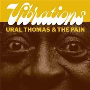 Ural Thomas & The Pain - Vibrations / My Sweet Rosie FLAC