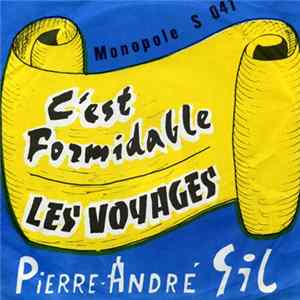 Pierre-André Gil - C'est Formidable / Les Voyages FLAC