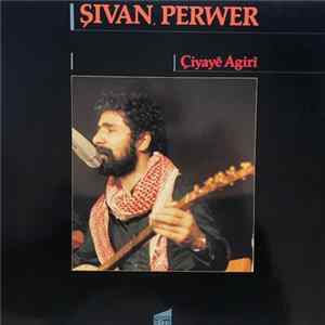 Şivan Perwer - Çiyayê Agirî FLAC