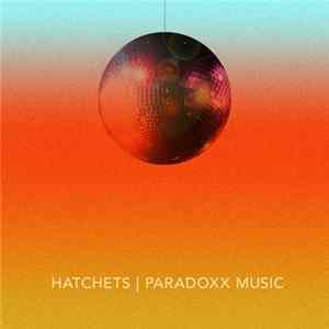 Hatchets - Paradoxx Music FLAC