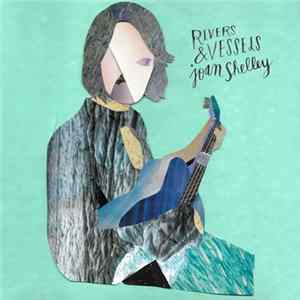 Joan Shelley - Rivers And Vessels FLAC