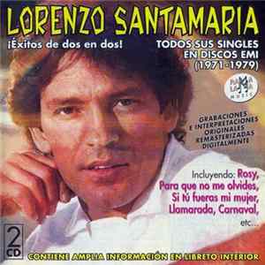 Lorenzo Santamaría - ¡Éxitos De Dos En Dos! (Todos Sus Singles En Discos EMI) (1971 - 1979) FLAC