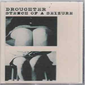 Droughter - Stench Of A Seizure FLAC