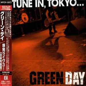 Green Day - Tune In, Tokyo... FLAC