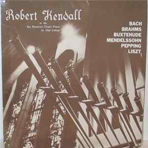 Robert Kendall - Playing The Schlicker Organ In Boe Memorial Chapel, St. Olaf College FLAC