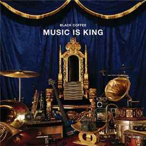 Black Coffee - Music Is King FLAC