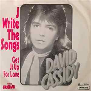 David Cassidy - I Write The Songs / Get It Up For Love FLAC