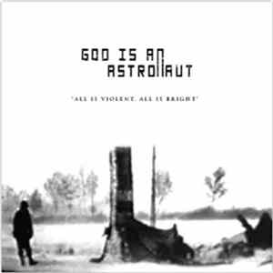 God Is An Astronaut - All Is Violent, All Is Bright FLAC