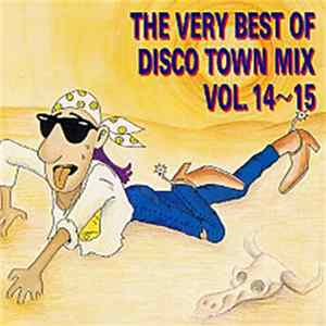 Various - The Very Best Of Disco Town Mix Vol. 14~15 FLAC