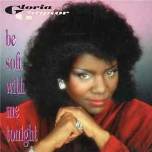 Gloria Gaynor - Be Soft With Me Tonight FLAC