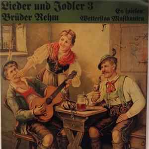 Brüder Rehm, Wetterstoa Musikanten - Lieder und Jodler 3 FLAC