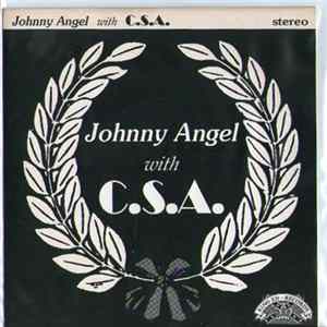 Johnny Angel With C.S.A. - Johnny Angel With C.S.A. FLAC