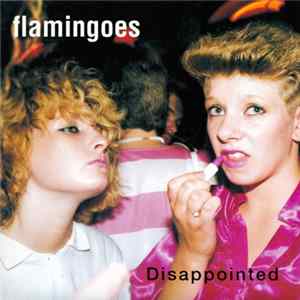 Flamingoes - Disappointed FLAC
